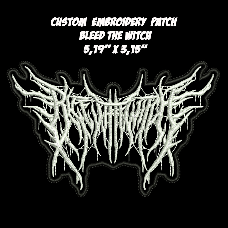 Bleed The Witch Deathcore band embroidered patch
